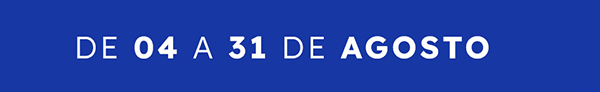 de 04 a 31 de agosto