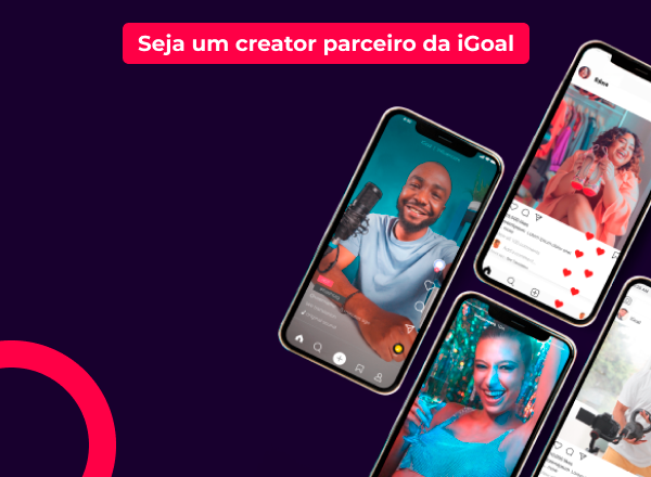 Seja um creator parceiro da iGoal